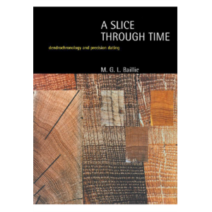 A Slice Through Time Dendrochronology and Precisio